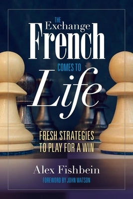 The Exchange French Comes to Life: Fresh Strategies to Play for a Win Russell Enterprises