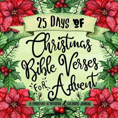 25 Days of Christmas Bible Verses for Advent: A Christian Devotional & Coloring Journal by Frisby, Shalana