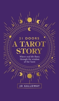 21 Doors A Tarot Story by Galloway, Jo