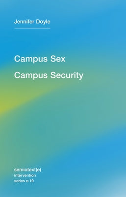 Campus Sex, Campus Security by Doyle, Jennifer