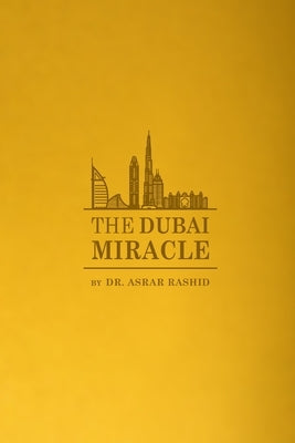 The Dubai Miracle: Developing the World's Healthcare Paperback Medicalbrainbox