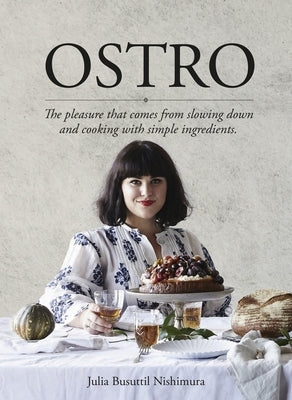 Ostro: The Pleasure That Comes from Slowing Down and Cooking with Simple Ingredients Paperback Plum