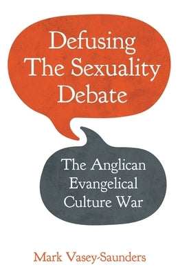 Defusing the Sexuality Debate: The Anglican Evangelical Culture War Paperback SCM Press