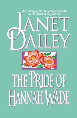 The Pride of Hannah Wade by Dailey, Janet