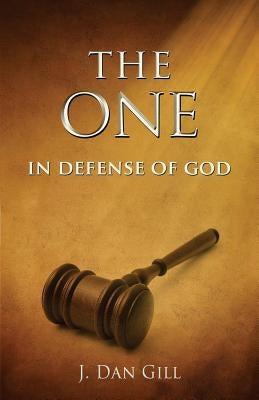 The One: In Defense of God Paperback 21st Century Reformation Publishing