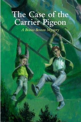 The Case of the Carrier Pigeon: A Brains Benton Mystery Paperback Createspace Independent Publishing Platform