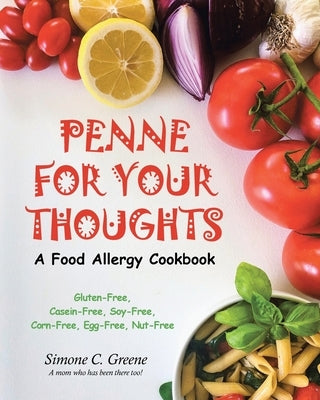 Penne for Your Thoughts: A Food Allergy Cookbook Paperback Page Publishing, Inc.
