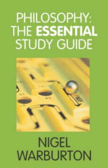 Philosophy: The Essential Study Guide by Warburton, Nigel