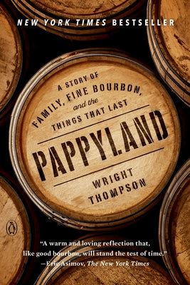 Pappyland: A Story of Family, Fine Bourbon, and the Things That Last Paperback Penguin Publishing Group