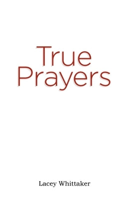 True Prayers Trilogy Christian Publishing
