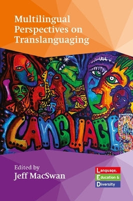 Multilingual Perspectives on Translanguaging Paperback Multilingual Matters Limited