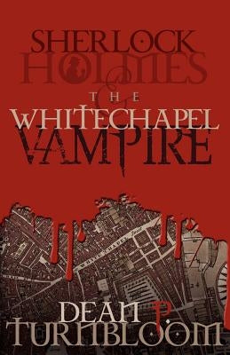 Sherlock Holmes and the Whitechapel Vampire Paperback MX Publishing