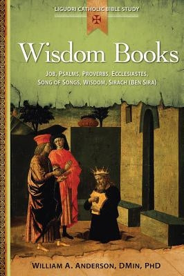 Paperback Wisdom Books from Liguori Publications including Job, Psalms, Proverbs, Ecclesiastes, Song of Songs, Wisdom, Sirach.
