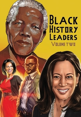 Black History Leaders: Volume 2: Nelson Mandela, Michelle Obama, Kamala Harris and Tyler Perry by Frizell, Michael