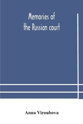 Memories of the Russian court Paperback Alpha Edition