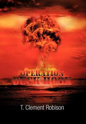 Operation Duck Hook by Robison, T. Clement