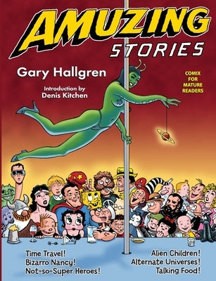 Amuzing Stories: Comix For Mature Readers by Hallgren, Gary