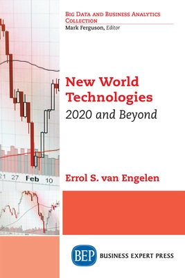 New World Technologies: 2020 and Beyond by Van Engelen, Errol S.