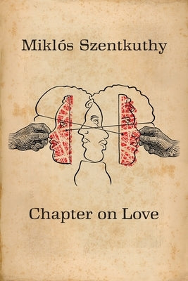 Chapter On Love by Szentkuthy, Miklós