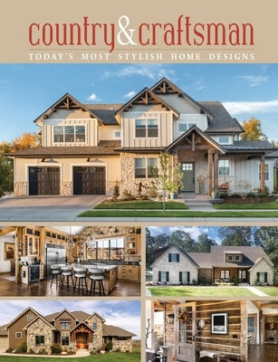 Country & Craftsman: Today's Most Stylish Home Designs by Design America, Inc
