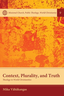 Context, Plurality, and Truth Paperback Pickwick Publications