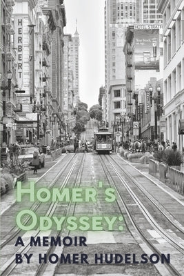 Homer's Odyssey: A Memoir by Hudelson, Homer