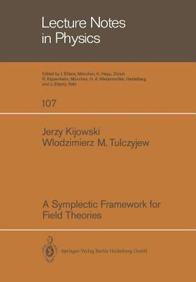 A Symplectic Framework for Field Theories by Kijowski, J.