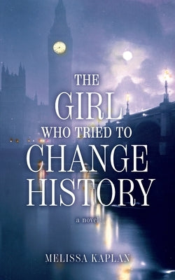 The Girl Who Tried to Change History Paperback Bold Story Press
