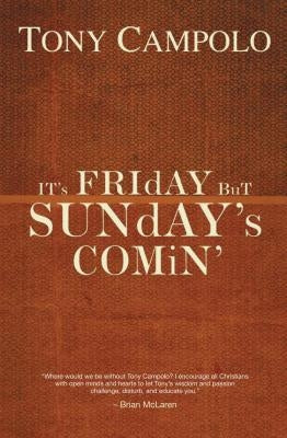 It's Friday But Sunday's Comin' by Campolo, Tony