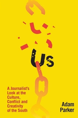 Us: A Journalist's Look at the Culture, Conflict and Creativity of the South Paperback Evening Post Books