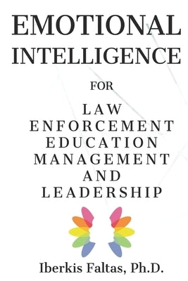 Emotional Intelligence: for Law Enforcement Education Management and Leadership Paperback R. R. Bowker