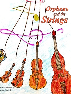 Orpheus and the Strings by Campbell, Eriona