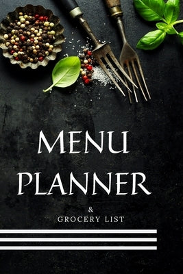 Meal Planner & Grocery List: Weekly Meal Planner and Grocery List Paperback Independently Published