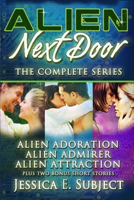 Paperback of Alien Next Door: The Complete Series by Jessica E. Subject, featuring colorful cover art with alien and human characters.