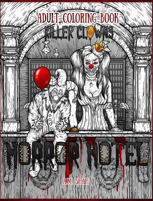 Adult Coloring Book Horror Hotel: Killer Clowns by Shah, A. M.