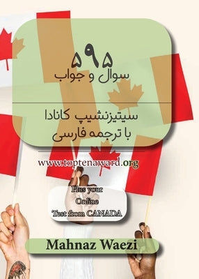 Persian 595 Canadian Citizenship Practice Tests: Farsi Translation by Waezi, Mahnaz