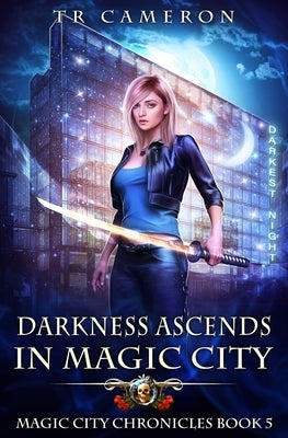 Darkness Ascends in Magic City by Cameron, Tr