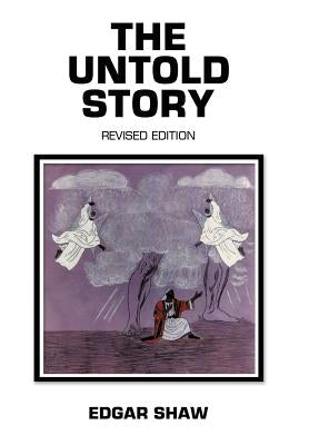 The Untold Story: Revised Edition by Shaw, Edgar