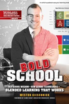 Bold School: Old School Wisdom + New School Technologies = Blended Learning That Works Paperback International Center for Leadership in Educat