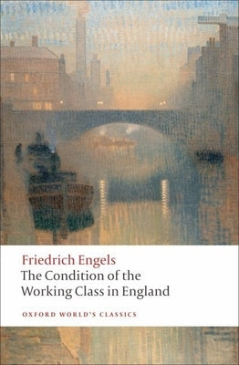Cover image of "The Condition of the Working Class in England" book by Oxford University Press, featuring historical illustrations.