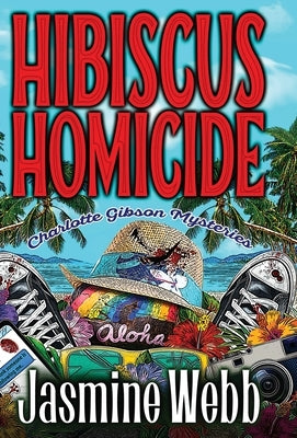 Hibiscus Homicide by Webb, Jasmine