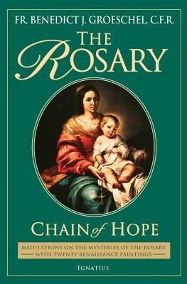 The Rosary: Chain of Hope Paperback Ignatius Press