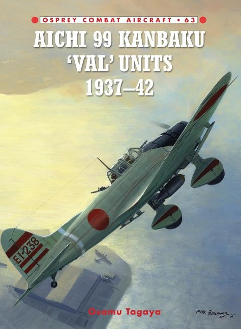 Aichi 99 Kanbaku 'Val' Units: 1937-42 by Tagaya, Osamu