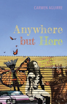 Anywhere But Here by Aguirre, Carmen