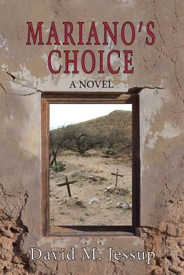 Mariano's Choice by Jessup, David M.