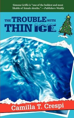 The Trouble with Thin Ice by Crespi, Camilla T.