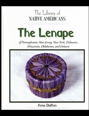 The Lenape of Pennsylvania, New Jersey, New York, Delaware, Wisconsin, Oklahoma, and Ontario Paperback PowerKids Press