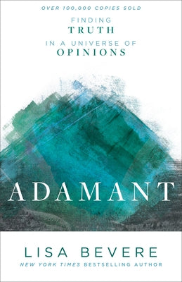 Adamant: Finding Truth in a Universe of Opinions Paperback Fleming H. Revell Company