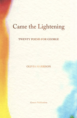 Came the Lightening: Twenty Poems for George by Harrison, Olivia