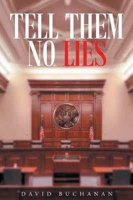 Tell Them No Lies Paperback Page Publishing, Inc.